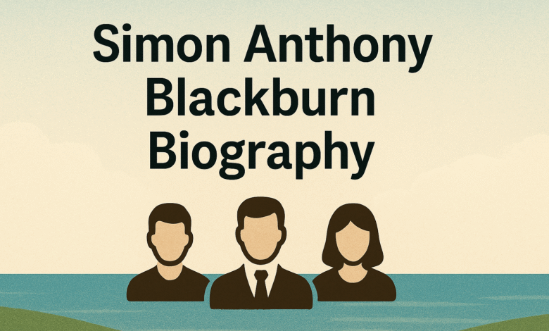 Simon Anthony Blackburn: The Quiet Life of a Celebrity Son with a Professional Path in Advertising