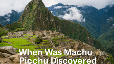 When Was Machu Picchu Discovered: Unearthing the Lost Incan Citadel