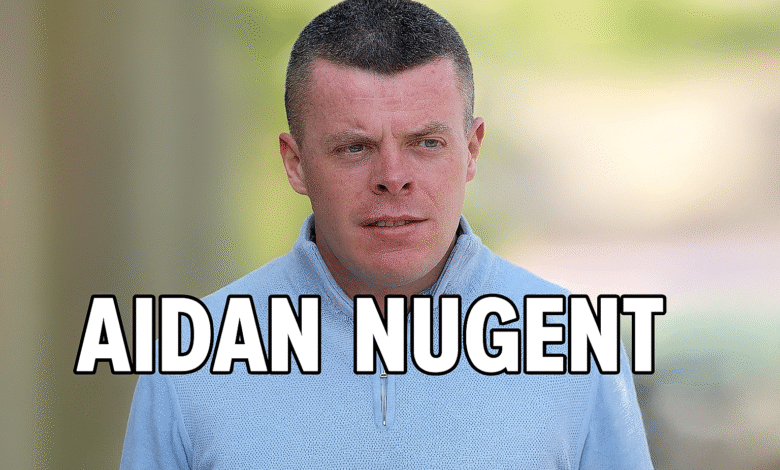 Aidan Nugent: Triumphs, Challenges, and the Fight to Clear His Name