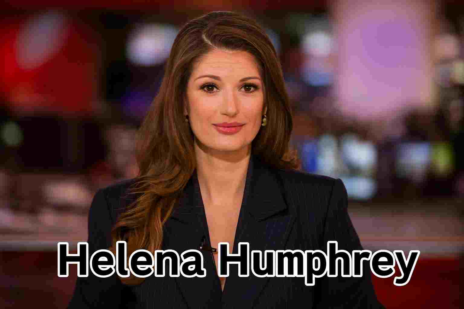 Helena Humphrey: Inspiring Journey of a Fearless Journalist - Newsb