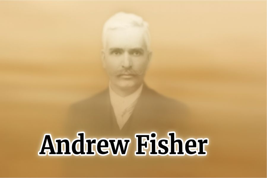 Andrew Fisher: The Visionary Prime Minister Who Shaped Modern Australia ...