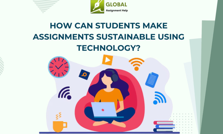 How Can Students Make Assignments Sustainable Using Technology?